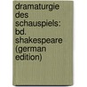 Dramaturgie Des Schauspiels: Bd. Shakespeare (German Edition) door Bulthaupt Heinrich