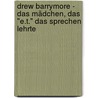 Drew Barrymore - Das Mädchen, das "E.T." das Sprechen lehrte door Ernst Probst