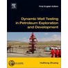 Dynamic Well Testing in Petroleum Exploration and Development by Nengqiang Liu