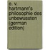 E. V. Hartmann's Philosophie Des Unbewussten (German Edition)