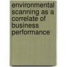 Environmental Scanning As A Correlate Of Business Performance by Olukemi Fadehan
