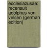 Ecclesiazusae: Recensuit Adolphus Von Velsen (German Edition) by Aristophanes Aristophanes