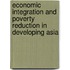 Economic Integration and Poverty Reduction in Developing Asia