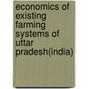 Economics of existing farming systems of Uttar Pradesh(India) door Sankatha P. Singh
