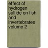 Effect of Hydrogen Sulfide on Fish and Invertebrates Volume 2 door Lloyd L. Smith