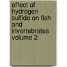 Effect of Hydrogen Sulfide on Fish and Invertebrates Volume 2 by Lloyd L. Smith