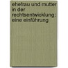 Ehefrau und Mutter in der Rechtsentwicklung: Eine Einführung by Weber Marianne