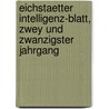 Eichstaetter Intelligenz-Blatt, zwey und zwanzigster Jahrgang by Eichstätt