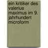 Ein Kritiker des Valerius Maximus im 9. Jahrhundert microform by Schnetz