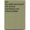 Ein Kunstler-Text-Buch: Mit Einem Nachwort Von Robert Pfaller door Jan Svenungsson