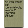 Ein Volk Wacht Auf: Roman-Trilogie, Volume 2 (German Edition) door Molo Walter