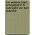 Ein weisses Blatt: Schauspiel in 5 Aufzügen von Karl Gutzkow