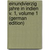 Einundvierzig Jahre in Indien V. 1, Volume 1 (German Edition) door Sleigh Roberts Roberts Frederick