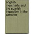 English Merchants and the Spanish Inquisition in the Canaries