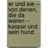 Er und Sie -- Von denen, die da waren -- Kaspar und sein Hund