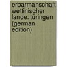 Erbarmanschaft Wettinischer Lande: Türingen (German Edition) door Mansberg Richard