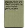 Ergänzungen und Abänderungen der Preussischen Gesetzbücher by Adolph Julius Mannkopff