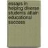 Essays in Helping Diverse Students Attain Educational Success