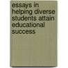 Essays in Helping Diverse Students Attain Educational Success by James S. Etim