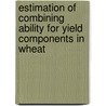 Estimation Of Combining Ability For Yield Components In Wheat door Ali Ammar