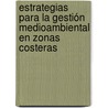 Estrategias para la gestión medioambiental en zonas costeras by Néstor García-Chan