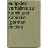 Euripides' Verhältnis Zu Komik Und Komödie (German Edition) door Schmidt Johannes