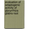 Evaluation Of Adaptogenic Activity Of Glycyrrhiza Glabra Root door Mehul Patel