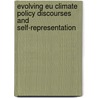 Evolving Eu Climate Policy Discourses And Self-Representation door Benjamin Otterbach