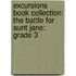 Excursions Book Collection: The Battle for Aunt Jane: Grade 3