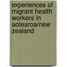 Experiences of Migrant Health Workers in Aotearoa/New Zealand door Jocelyn Toclo