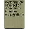 Exploring Job Satisfaction Dimensions in Indian Organizations door Jai Prakash Sharma