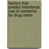 Factors that predict intentional use of condoms by drug users door Kenrick Bourne