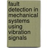 Fault Detection in Mechanical Systems using Vibration Signals door Viet Ha Nguyen