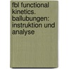 Fbl Functional Kinetics. Ballubungen: Instruktion Und Analyse by Irene U. Spirgi-Gantert