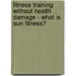 Fitness Training Without Health Damage - What is Sun Fitness?