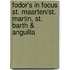 Fodor's in Focus St. Maarten/St. Martin, St. Barth & Anguilla