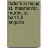 Fodor's in Focus St. Maarten/St. Martin, St. Barth & Anguilla door Fodor
