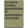 Fonctions invexes généralisées et optimisation vectorielle door Hachem Slimani