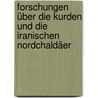 Forschungen über die Kurden und die iranischen Nordchaldäer door Lerkh Petr