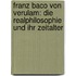 Franz Baco von Verulam: Die Realphilosophie und ihr Zeitalter