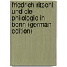 Friedrich Ritschl Und Die Philologie in Bonn (German Edition) door Brambach Wilhelm