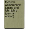 Friedrich Weinbrenner: Jugend Und Lehrhjahre (German Edition) door Seneca Oskar