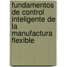 Fundamentos de control inteligente de la manufactura flexible door Gabriel Hernández López