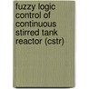 Fuzzy Logic Control Of Continuous Stirred Tank Reactor (cstr) door Susarla Venkata Ananta Rama Sastry