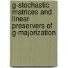 G-stochastic matrices and linear preservers of G-majorization door Ali Armandnejad