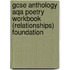 Gcse Anthology Aqa Poetry Workbook (relationships) Foundation