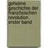 Geheime Geschichte der französischen Revolution. Erster Band