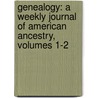 Genealogy: A Weekly Journal of American Ancestry, Volumes 1-2 door William Montgomery Clemens