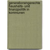 Generationengerechte Haushalts- und Finanzpolitik in Kommunen door Marc Gnädinger