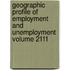 Geographic Profile of Employment and Unemployment Volume 2111